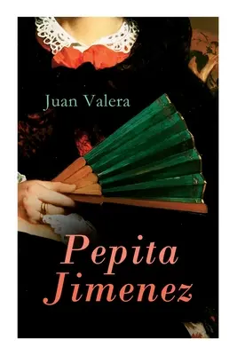 Pepita Jimenez : roman historique - Pepita Jimenez: Historical Novel