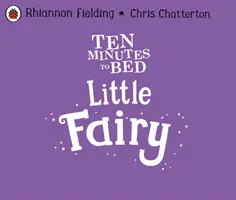 Dix minutes au lit : La petite fée - Ten Minutes to Bed: Little Fairy