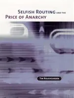 Routage égoïste et prix de l'anarchie - Selfish Routing and the Price of Anarchy