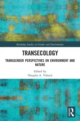 Transécologie : Perspectives transgenres sur l'environnement et la nature - Transecology: Transgender Perspectives on Environment and Nature