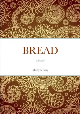 Pain : mémoires - Bread: memoir