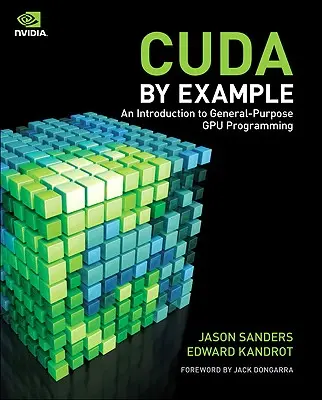 Cuda par l'exemple : Une introduction à la programmation de Gpu à usage général - Cuda by Example: An Introduction to General-Purpose Gpu Programming