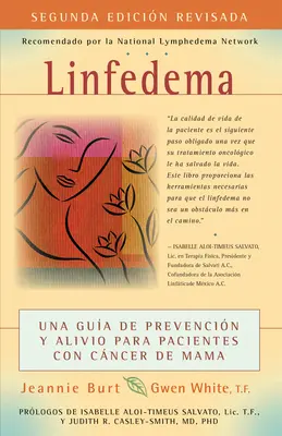 Linfedema (Lymphedema) : Una Gua de Prevencin Y Sanacin Para Pacientes Con Cncer de Mama (Guide de prévention et de soins pour les patientes atteintes d'un cancer du sein). - Linfedema (Lymphedema): Una Gua de Prevencin Y Sanacin Para Pacientes Con Cncer de Mama (a Breast Cancer Patient's Guide to Prevention and