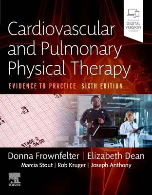 Thérapie physique cardiovasculaire et pulmonaire : Des preuves à la pratique - Cardiovascular and Pulmonary Physical Therapy: Evidence to Practice