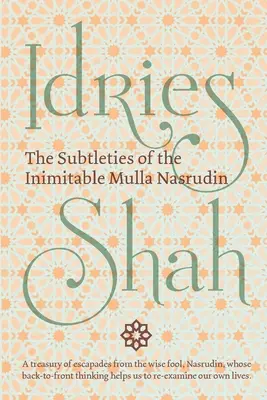 Les subtilités de l'inimitable Mulla Nasrudin (édition de poche) - The Subtleties of the Inimitable Mulla Nasrudin: (Pocket Edition)