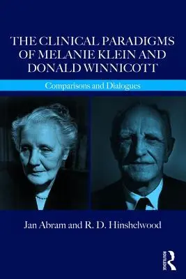 Les paradigmes cliniques de Melanie Klein et de Donald Winnicott : comparaisons et dialogues - The Clinical Paradigms of Melanie Klein and Donald Winnicott: Comparisons and Dialogues
