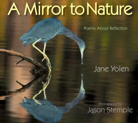 Un miroir pour la nature : Poèmes sur la réflexion - A Mirror to Nature: Poems about Reflection