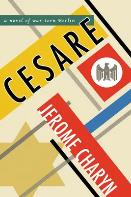 Cesare : Un roman de Berlin déchiré par la guerre - Cesare: A Novel of War-Torn Berlin