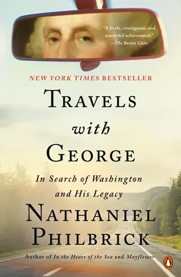 Voyages avec George : à la recherche de Washington et de son héritage - Travels with George: In Search of Washington and His Legacy