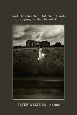 Et ils tendirent les mains vers le rivage lointain - And They Reached Out Their Hands in Longing for the Distant Shore