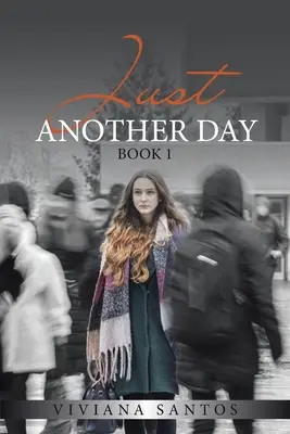 Un jour comme les autres : Livre 1 - Just Another Day: Book 1