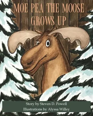 Moe Pea, l'élan, grandit - Moe Pea the Moose Grows Up