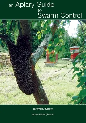 Guide apicole de la lutte contre l'essaimage - An Apiary Guide to Swarm Control