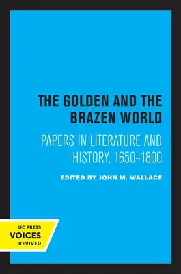 Le monde d'or et d'airain : Cahiers de littérature et d'histoire, 1650-1800volume 10 - The Golden and the Brazen World: Papers in Literature and History, 1650-1800volume 10