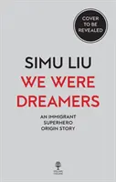 Nous étions des rêveurs - L'histoire d'un super-héros immigré - We Were Dreamers - An Immigrant Superhero Origin Story