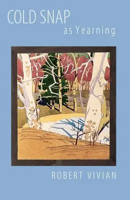 La vague de froid comme aspiration - Cold Snap as Yearning