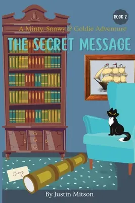 Le message secret : Une aventure de Minty, Snowy et Goldie - The Secret Message: A Minty, Snowy & Goldie Adventure