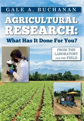 La recherche agricole : Qu'a-t-elle fait pour vous ? - Agricultural Research: What Has It Done For You?