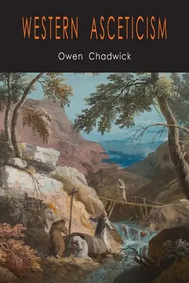 L'ascétisme occidental : Traductions choisies - Western Asceticism: Selected Translations