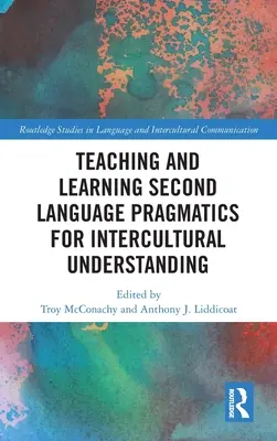 Enseignement et apprentissage de la pragmatique des langues secondes pour la compréhension interculturelle - Teaching and Learning Second Language Pragmatics for Intercultural Understanding