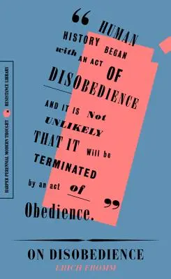 La désobéissance : Pourquoi la liberté consiste à dire non au pouvoir - On Disobedience: Why Freedom Means Saying No to Power