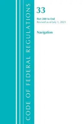 Code of Federal Regulations, Title 33 Navigation and Navigable Waters 200-End, Révisé le 1er juillet 2021 (Office of the Federal Register (U S )) - Code of Federal Regulations, Title 33 Navigation and Navigable Waters 200-End, Revised as of July 1, 2021 (Office of the Federal Register (U S ))