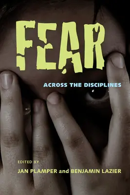 La peur : à travers les disciplines - Fear: Across the Disciplines