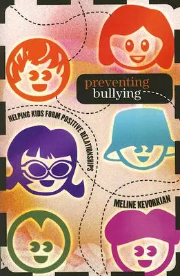 Prévenir l'intimidation : Aider les enfants à établir des relations positives - Preventing Bullying: Helping Kids Form Positive Relationships
