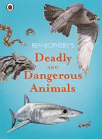 Les animaux mortels et dangereux de Ben Rothery - Ben Rothery's Deadly and Dangerous Animals