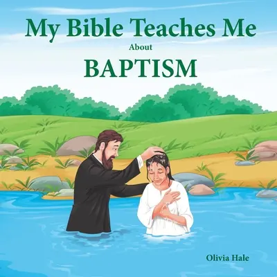 Ma Bible m'enseigne le baptême - My Bible Teaches Me About Baptism