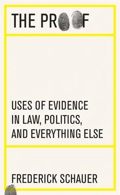 La preuve : L'utilisation des preuves en droit, en politique et dans tous les autres domaines - The Proof: Uses of Evidence in Law, Politics, and Everything Else