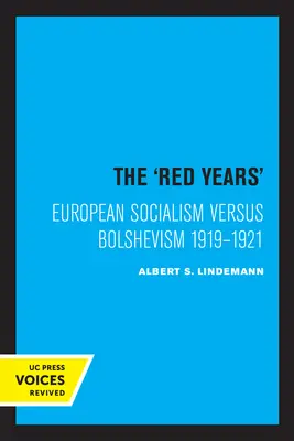 Les années rouges : Le socialisme européen face au bolchevisme 1919-1921 - The Red Years: European Socialism Versus Bolshevism 1919-1921