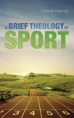 Une brève théologie du sport - A Brief Theology of Sport