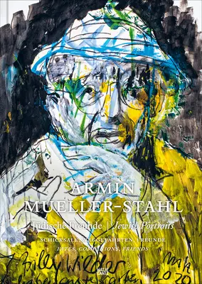 Armin Mueller-Stahl : Portraits juifs : Destins, compagnons, amis - Armin Mueller-Stahl: Jewish Portraits: Fates, Companions, Friends