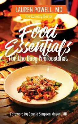 L'essentiel de l'alimentation pour les professionnels occupés - Food Essentials for the Busy Professional