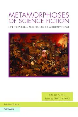 Les métamorphoses de la science-fiction : Sur la poétique et l'histoire d'un genre littéraire - Metamorphoses of Science Fiction: On the Poetics and History of a Literary Genre