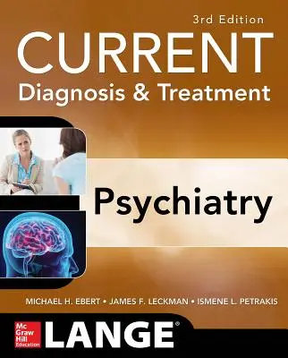 Current Diagnosis & Treatment Psychiatry, troisième édition - Current Diagnosis & Treatment Psychiatry, Third Edition