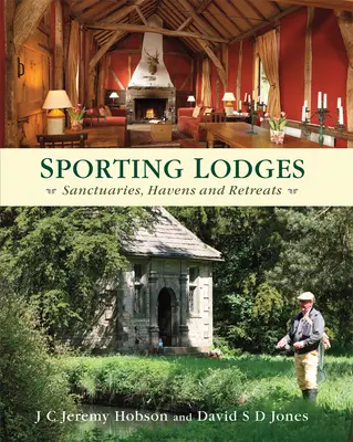 Loges sportives : Sanctuaires, havres et retraites - Sporting Lodges: Sanctuaries, Havens and Retreats