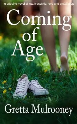 COMING OF AGE un roman captivant sur la perte, l'amitié, l'amour et le passage à l'âge adulte. - COMING OF AGE a gripping novel of loss, friendship, love and growing up