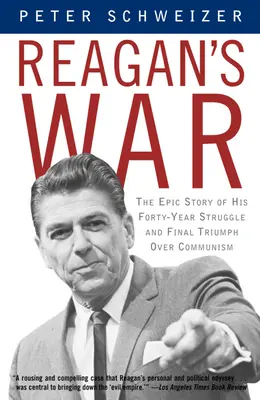 La guerre de Reagan : l'histoire épique de sa lutte de quarante ans et de son triomphe final sur le communisme - Reagan's War: The Epic Story of His Forty-Year Struggle and Final Triumph Over Communism