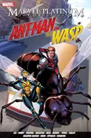 Marvel Platinum : La version définitive de Antman et la guêpe - Marvel Platinum: The Definitive Antman And The Wasp