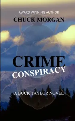 La conspiration du crime, un roman de Buck Taylor - Crime Conspiracy, A Buck Taylor Novel