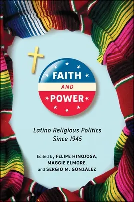 Foi et pouvoir : Politique religieuse latino depuis 1945 - Faith and Power: Latino Religious Politics Since 1945