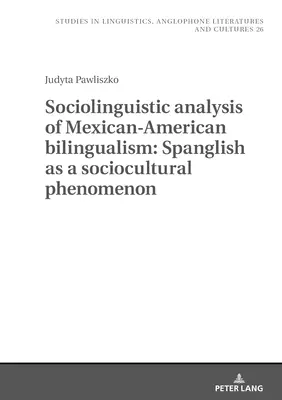 Analyse sociolinguistique du bilinguisme mexicain-américain : Le spanglish en tant que phénomène socioculturel - Sociolinguistic Analysis of Mexican-American Bilingualism: Spanglish as a Sociocultural Phenomenon