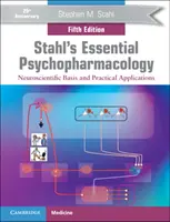 Psychopharmacologie essentielle de Stahl : Bases neuroscientifiques et applications pratiques - Stahl's Essential Psychopharmacology: Neuroscientific Basis and Practical Applications
