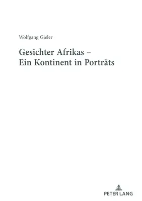 Gesichter Afrikas - Ein Kontinent in Portrts (en anglais) - Gesichter Afrikas - Ein Kontinent in Portrts