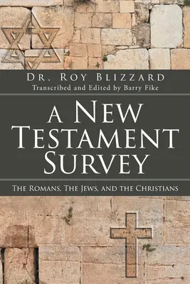 Une enquête sur le Nouveau Testament : Les Romains, les Juifs et les Chrétiens - A New Testament Survey: The Romans, The Jews, and the Christians