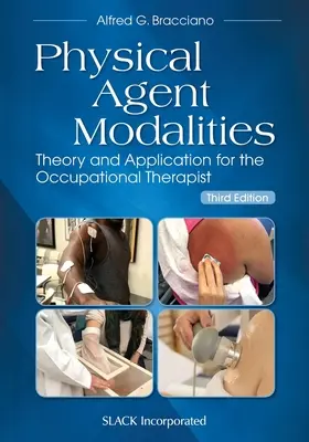 Modalités de l'agent physique : Théorie et application pour l'ergothérapeute - Physical Agent Modalities: Theory and Application for the Occupational Therapist