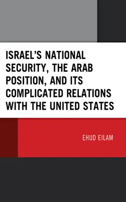 La sécurité nationale d'Israël, la position arabe et ses relations compliquées avec les États-Unis - Israel's National Security, the Arab Position, and Its Complicated Relations with the United States