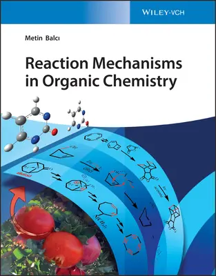 Mécanismes réactionnels en chimie organique - Reaction Mechanisms in Organic Chemistry